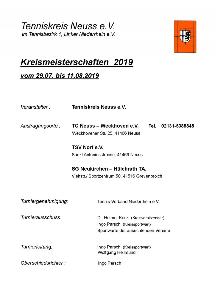 Weitere Informationen zur Ausschreibung der Kreismeisterschaften 2019 im Tenniskreis Neuss Weitere Informationen zur Ausschreibung der Kreismeisterschaften 2019 im Tenniskreis Neuss