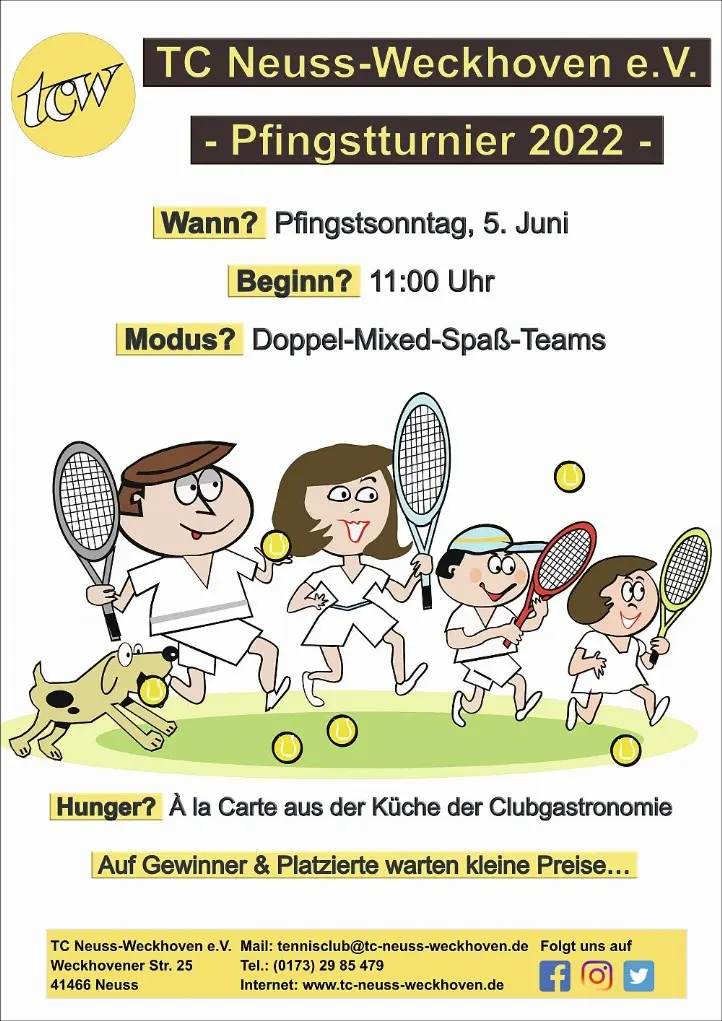 Turnierplakat Pfingstturnier 2022 im TC Neuss-Weckhoven e.V. Turnierplakat Pfingstturnier 2022 im TC Neuss-Weckhoven e.V.